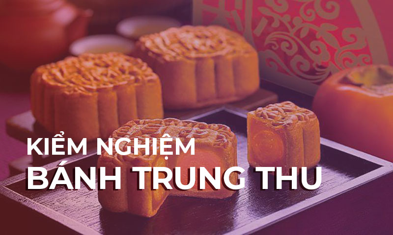 dịch vụ kiểm nghiệm bánh trung thu